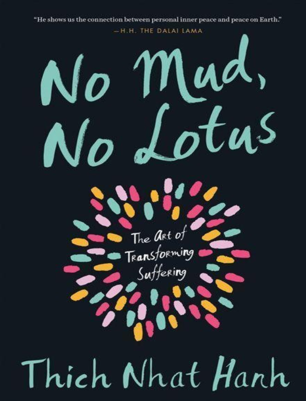 (image for) No Mud, No Lotus :Transforming Suffering by Thich Nhat Hanh